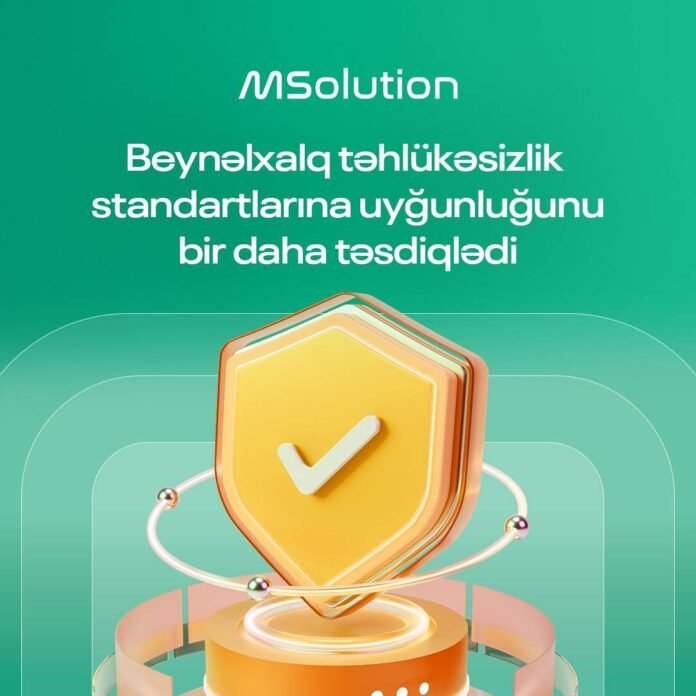 MSolution ISO 27001 sertifikatı əldə etdi, PCI DSS uyğunluğunu yenidən təsdiqlədi - wecom.az