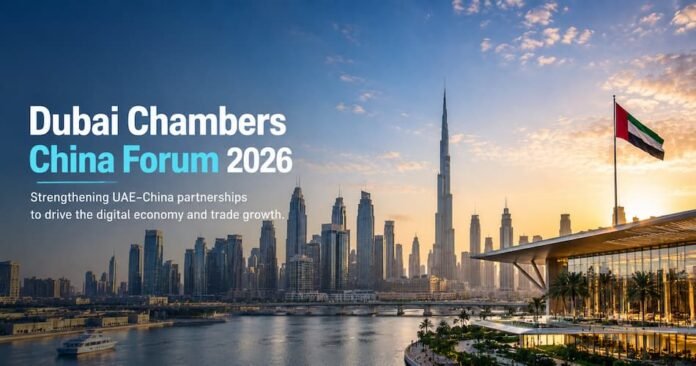 Dubai Chambers 2026-cı ildə Çin forumu ilə rəqəmsal iqtisadiyyatı sürətləndirəcək - wecom.az