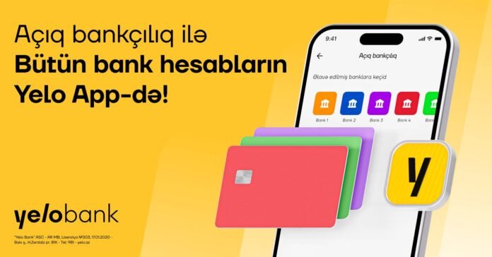 Yelo Bank Açıq Bankçılıqla bütün hesabları vahid tətbiqdə birləşdirdi - wecom.az