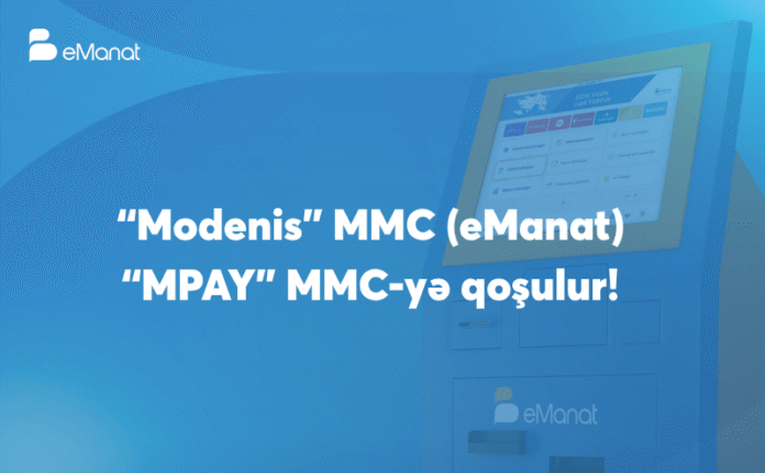 Modenis MMC (eManat) MPAY MMC-yə qoşulur - wecom.az