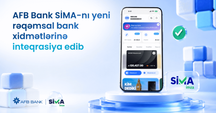 AFB Bank SİMA imzanı yeni rəqəmsal bank xidmətlərinə inteqrasiya edib - wecom.az